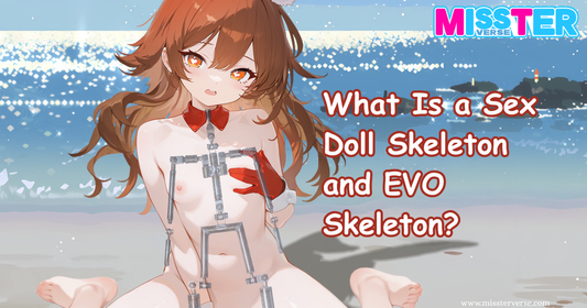 What Is a Sex Doll Skeleton and EVO Skeleton?